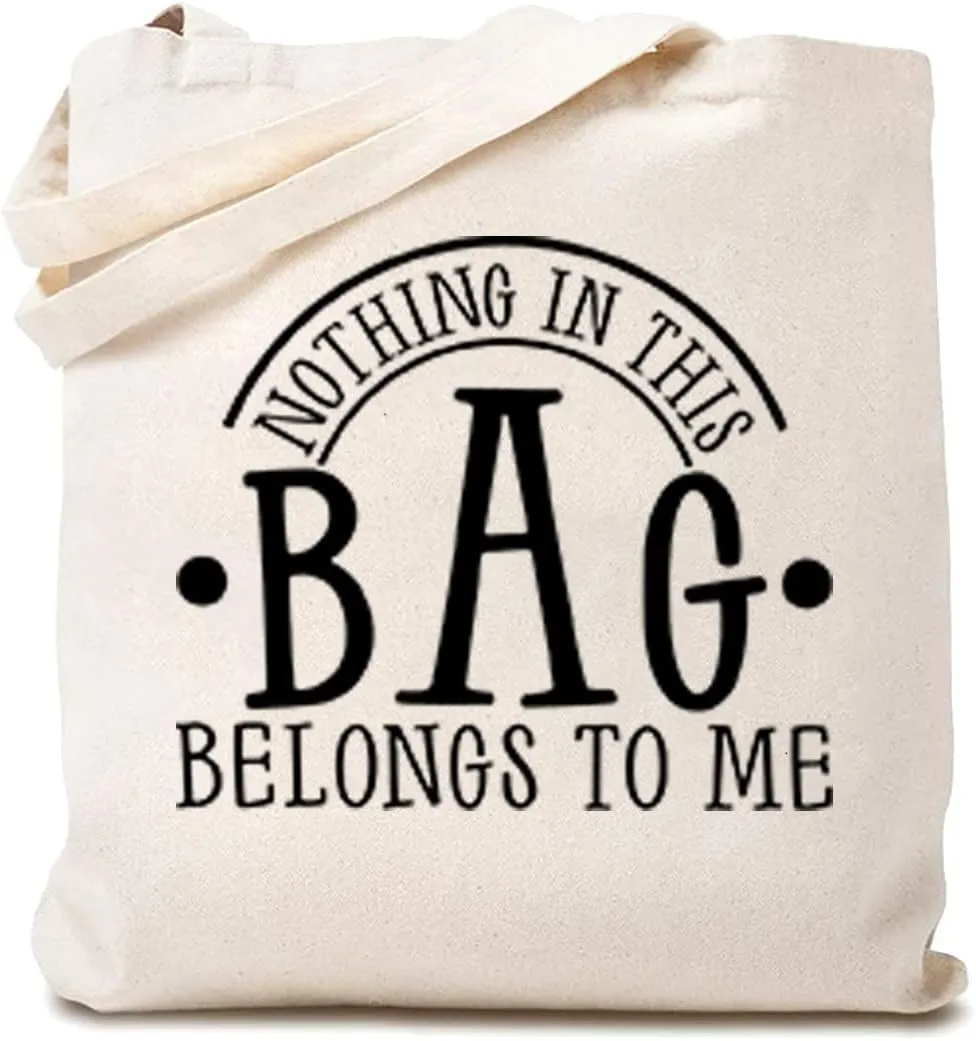Funny Sayings Canvas Tote Bags for Women Nothing in This Bag Shoulder Bag Reusable Shopping Bag Mom Gift